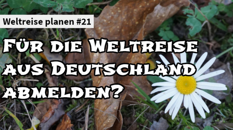 Thumbnail - Für die Weltreise aus Deutschland abmelden